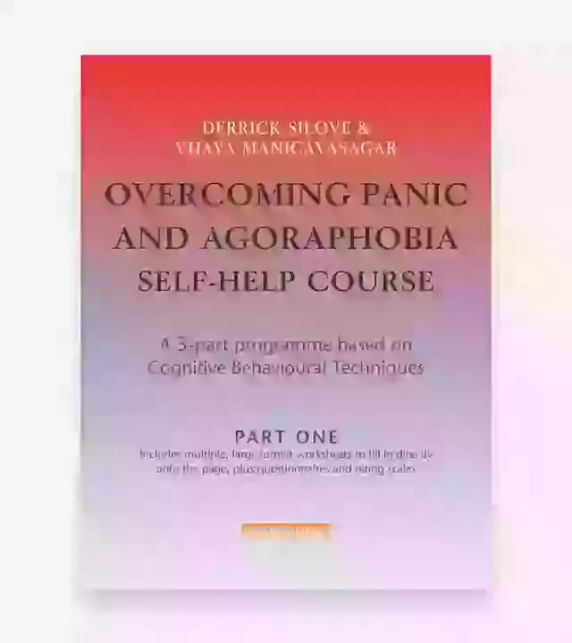 Overcoming Panic And Agoraphobia Self Help Course In 3 Vols